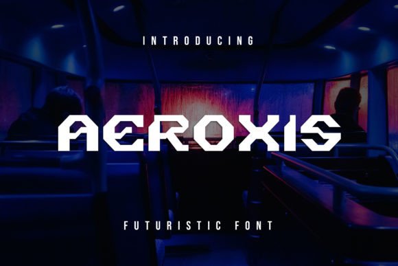Aeroxis: A Display Font That Makes Your Headlines Instantly Recognizable