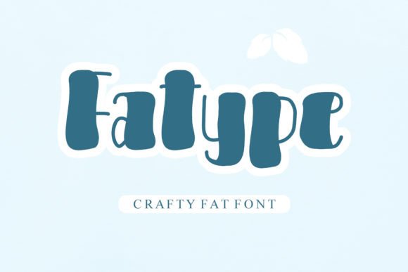 Fatype: A Friendly Display Font That Builds Trust
